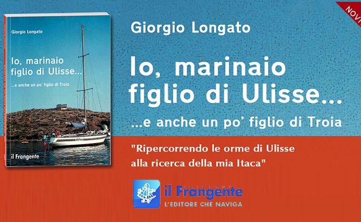 Giorgio Longato - Io, marinaio figlio di Ulisse... 