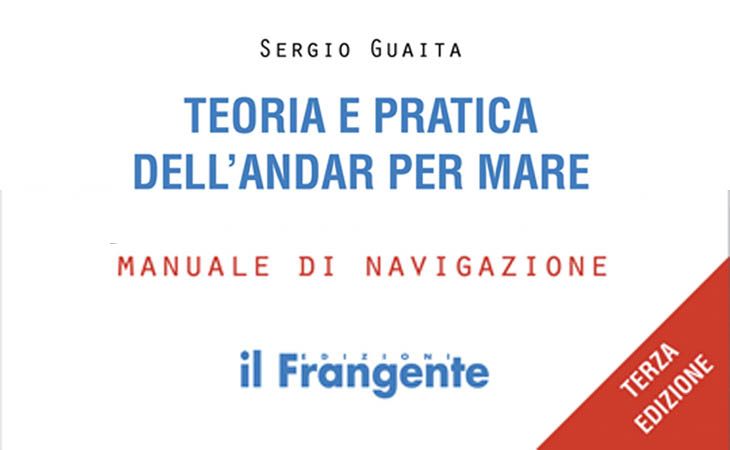 Sergio Guaita - TEORIA E PRATICA DELL’ANDAR PER MARE - Manuale di navigazione