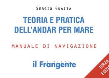 Sergio Guaita - TEORIA E PRATICA DELL’ANDAR PER MARE - Manuale di navigazione