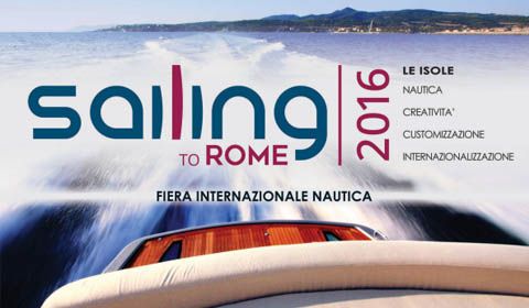Sailing to Rome: prima Fiera Internazionale dell'economia del mare a Fiumicino dal 12 al 16 ottobbre 2016