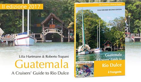Lilia Hartmann & Roberto Trapani - Guatemala A Cruisers’ Guide to Rio Dulce