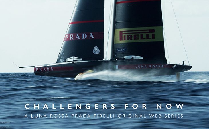 ''Challengers for Now'', the web series dedicated to the Luna Rossa Prada Pirelli Team challenge, is now online