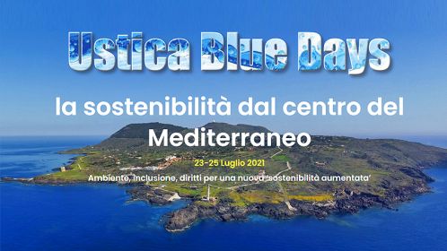 Ustica Blue days. La sostenibilità dal centro del Mediterraneo 23-25 luglio - Palermo e Ustica