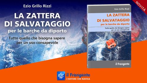 Ezio Grillo Rizzi - LA ZATTERA DI SALVATAGGIO per le barche da diporto